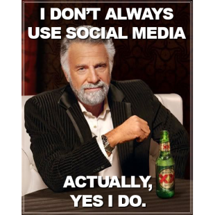 I don't always use social media
